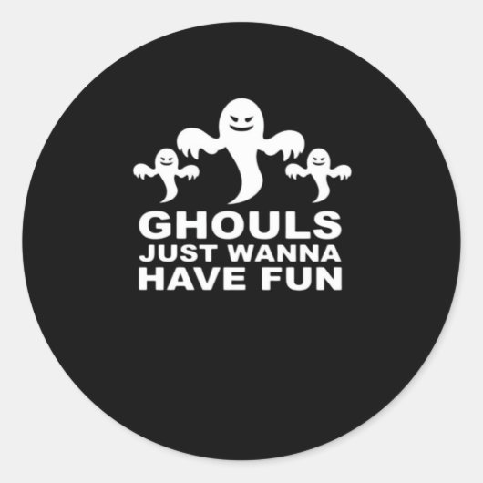 Ghouls willen gewoon plezier hebben Halloween grap Ronde Sticker (Voorkant)