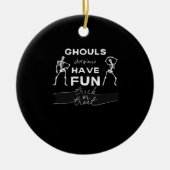 Ghouls willen gewoon plezier hebben Herfst quote Keramisch Ornament (Voorkant)