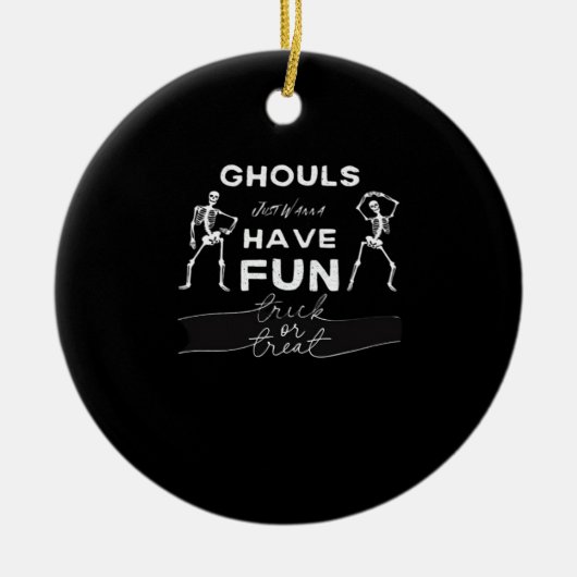 Ghouls willen gewoon plezier hebben Herfst quote Keramisch Ornament (Voorkant)