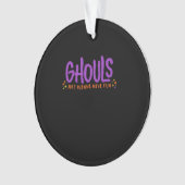 GHOULS willen gewoon plezier hebben Ornament (voorkant)