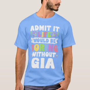 Gia Gepersonaliseerde Naam Grappige Spreuk Voornaa T-shirt