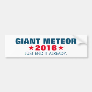 Giant Meteor 2016 Funny Election Bumpersticker