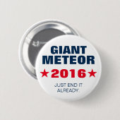 Giant Meteor 2016 grappige Button Pin (Voorkant /achterkant)