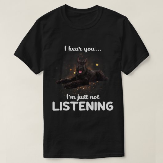 Giant Schnauzer Dog ik hoor je niet luisteren T-shirt (Design voorkant)