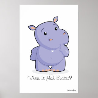Giant 'Waar is Mah Bucket' Hippo Poster