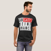 Gib Gates Keine Chance T-shirt (Voorkant volledig)
