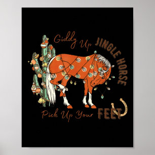 Giddy Up Jingle Horse Pick Up Your Feet Cactus Koe Poster