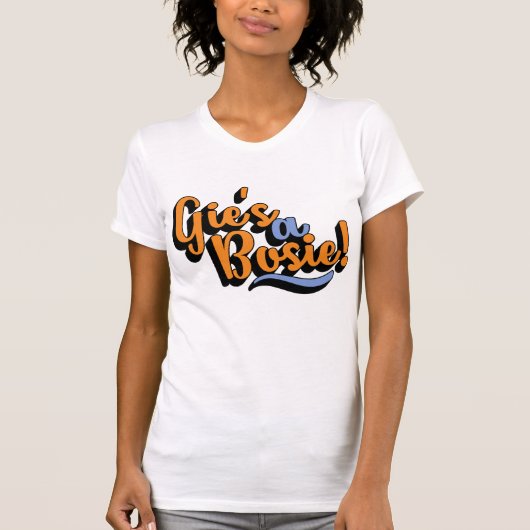 Gie is een Bosie. Doric Dialect T-shirt, Schots T-shirt (Voorkant)