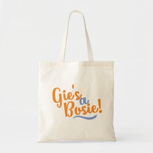 Gie is een Bosie. Scottish Doric Dialect Tote Bag (Voorkant)
