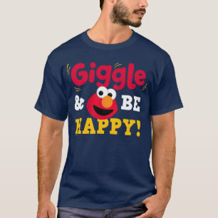 Giechel en wees gelukkig Elmo T-shirt