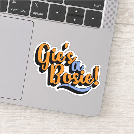 Gie's A Bosie! Schotse Dorische dialect Sticker