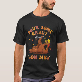 Giet wat jus op me Button op Groovy Thanksgivin T-shirt