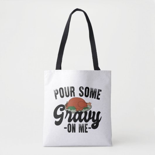 Giet wat jus op me Turkije Thanksgiving diner Tote Bag (Voorkant)
