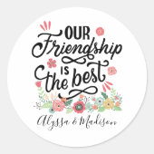 Gift BFF's Our Friendship is the Best Ronde Sticker (Voorkant)