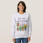 Gift for Gardeners Funny Quote Just One More Plant Trui (Voorkant volledig)