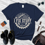 Gift for Men's, I Fix Stuff and Ken Dingen T-shirt<br><div class="desc">Mannen Ik maak een T-shirt voor pa</div>