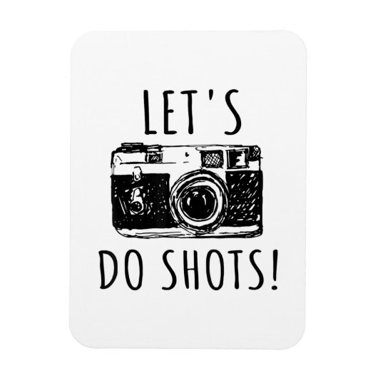 Gift for photographer Funny Lets do Shots Magneet (Verticaal)
