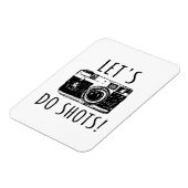 Gift for photographer Funny Lets do Shots Magneet (Linkerzijde)