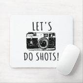 Gift for photographer Funny Lets do Shots Muismat (Met muis)