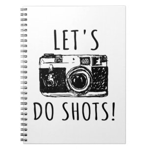 Gift for photographer Funny Lets do Shots Notitieboek