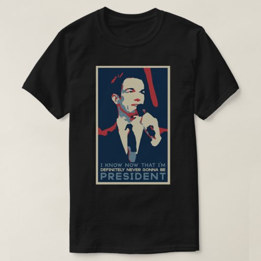 Gift Idea John Mulaney zal nooit President worden T-shirt (Design voorkant)