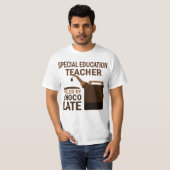 Gift Special Education Teacher (Funny) T-shirt (Voorkant volledig)