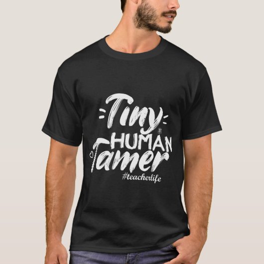 Gift T-Shirt 4 Leraren, Tiny Human Tamer (Voorkant)