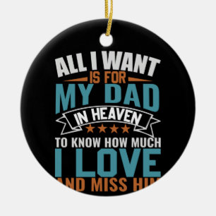 Gifts Dad Alles wat ik wil voor mijn vader Keramisch Ornament