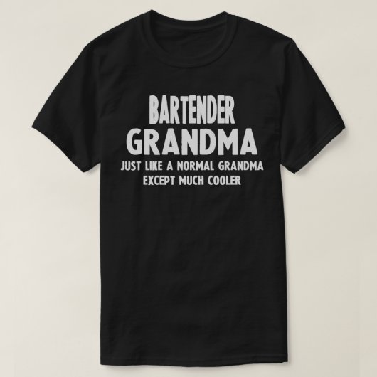 Gifts for Bartender Grandma T-shirt (Design voorkant)