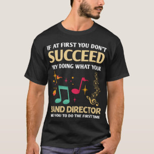 Gifts for High School band director T-shirt