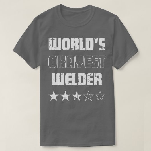 Gifts for Welders Worlds Okayest Welder T-shirt (Design voorkant)
