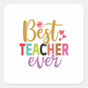 Gifts Teacher Best Teacher Ever Vierkante Sticker