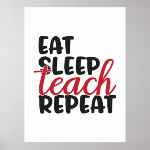 Gifts Teacher Eat Sleep Teach Herhaling Poster