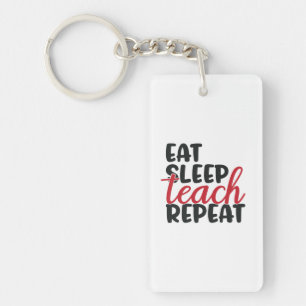 Gifts Teacher   Eat Sleep Teach Herhaling Sleutelhanger