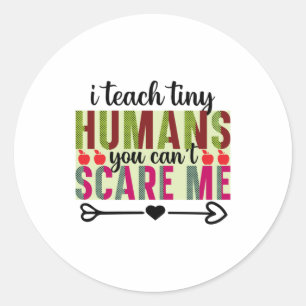 Gifts Teacher I Teach Tiny Humans Ronde Sticker