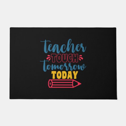 Gifts Teacher Teacher Touch Tomorrow Today Deurmat (Voorkant)