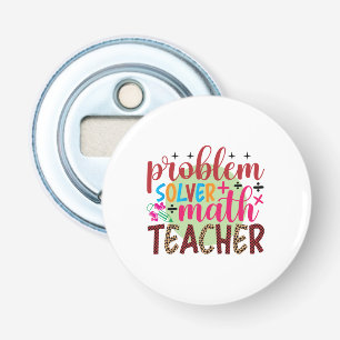 Gifts Teacher   Wiskunde probleemoplosser leraar Button Flesopener