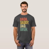 Gifts Vaderdag Dada Papa Bruh T-shirt (Voorkant volledig)