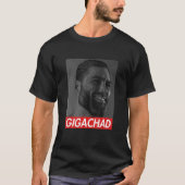 Gigachad Gemiddelde Sigma Mannelijke Grindset Meme T-shirt (Voorkant)