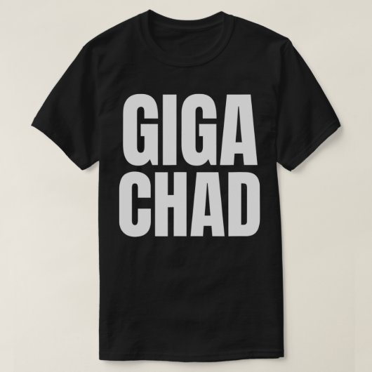 Gigachad Giga Chad Funny Memes T-shirt (Design voorkant)