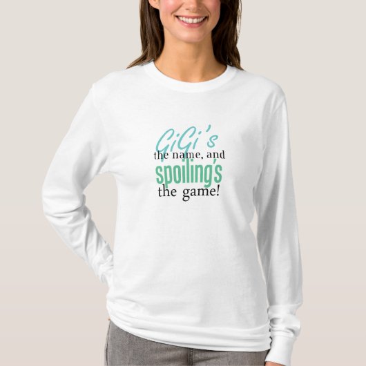 GiGi is de naam en Spoiling is het spel T-shirt (Voorkant)