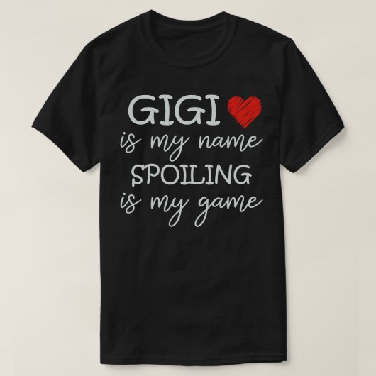 Gigi is m'n naam... is m'n naam. t-shirt (Design voorkant)