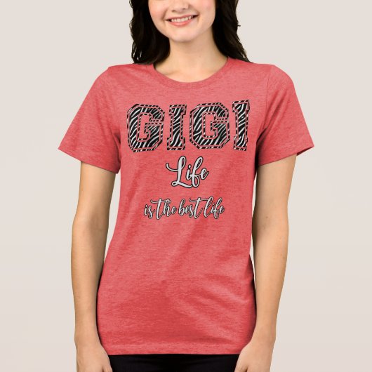 Gigi Leven is het beste leven zebraprint Tri-Blend Shirt (Voorkant)