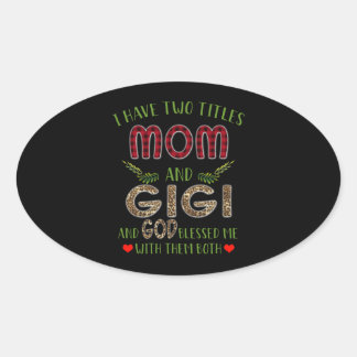 Gigi Lover | Ik heb twee titels: mama en Gigi Ovale Sticker