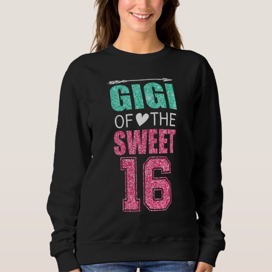 Gigi Of The Sweet 16 Matching Family 16th Birthday Trui (Voorkant)
