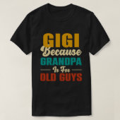 GIGI omdat opa  is voor oude jongens T-shirt (Design voorkant)