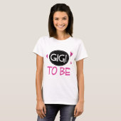 Gigi to be t-shirt (Voorkant volledig)