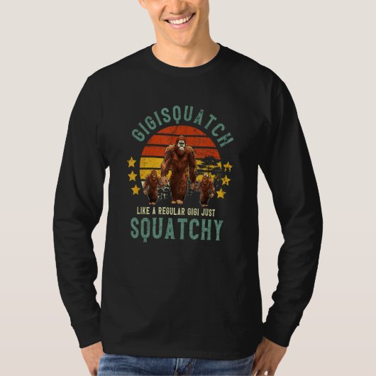 Gigisquatch Like A Gigi Just Way More Squatchy Mot T-shirt (Voorkant)