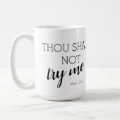 Gij zult me niet proberen Mam: 24-7 Koffiemok (Links)