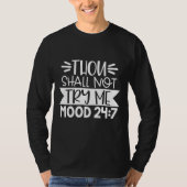 Gij zult me niet uitproberen, Mood 24:7, Funny Sar T-shirt (Voorkant)
